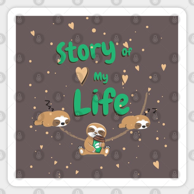 Story of my life, sloth coffee Sticker by Ribsa